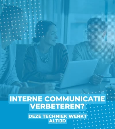 Interne communicatie verbeteren? Deze techniek werkt altijd.